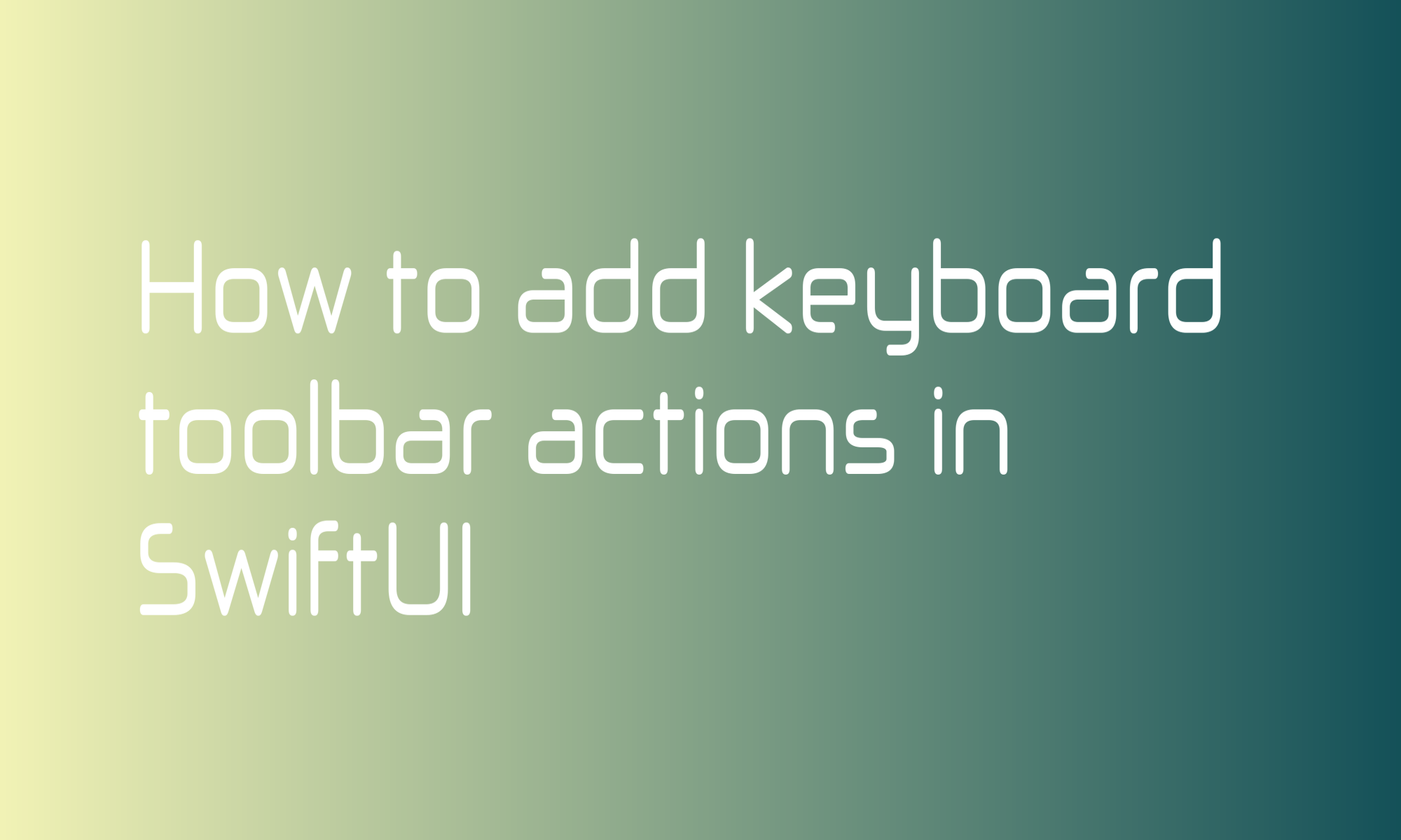 How to add keyboard toolbar actions in SwiftUI