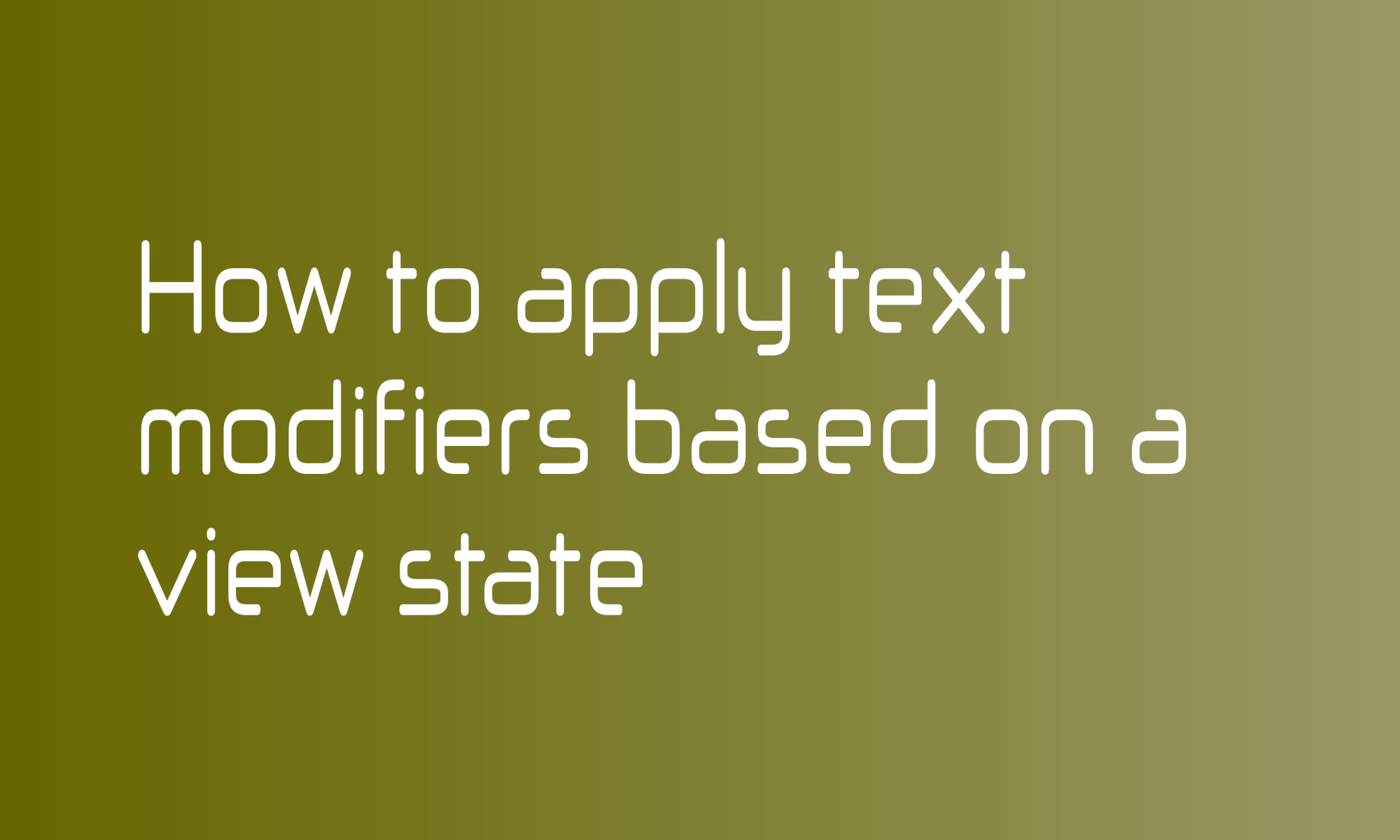 How to apply text modifiers based on a view state