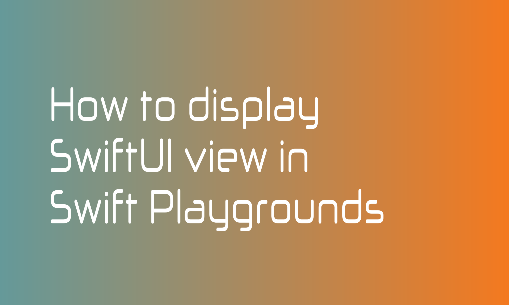 How to display SwiftUI view in Swift Playgrounds