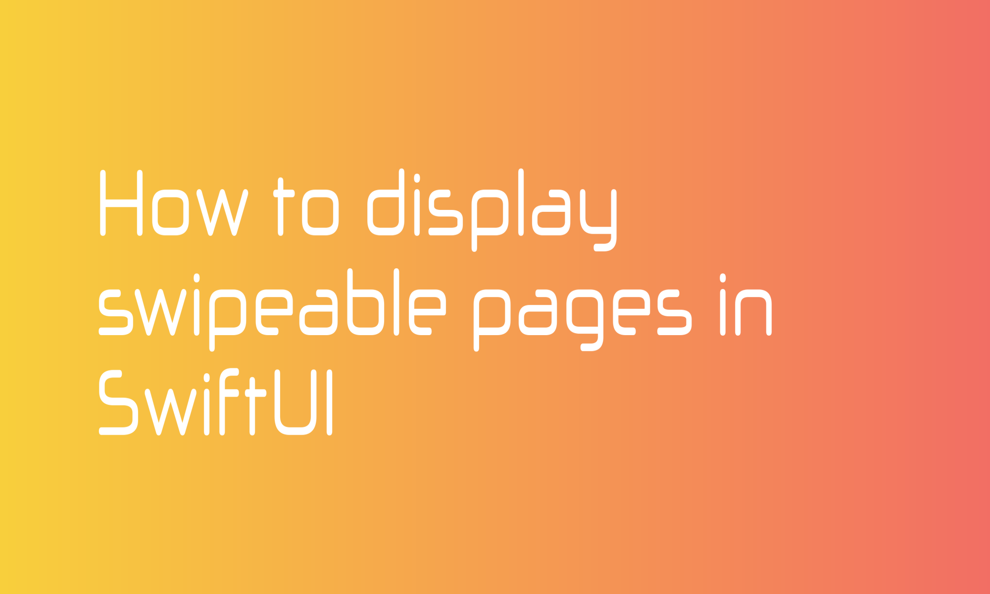 How to display swipeable pages in SwiftUI
