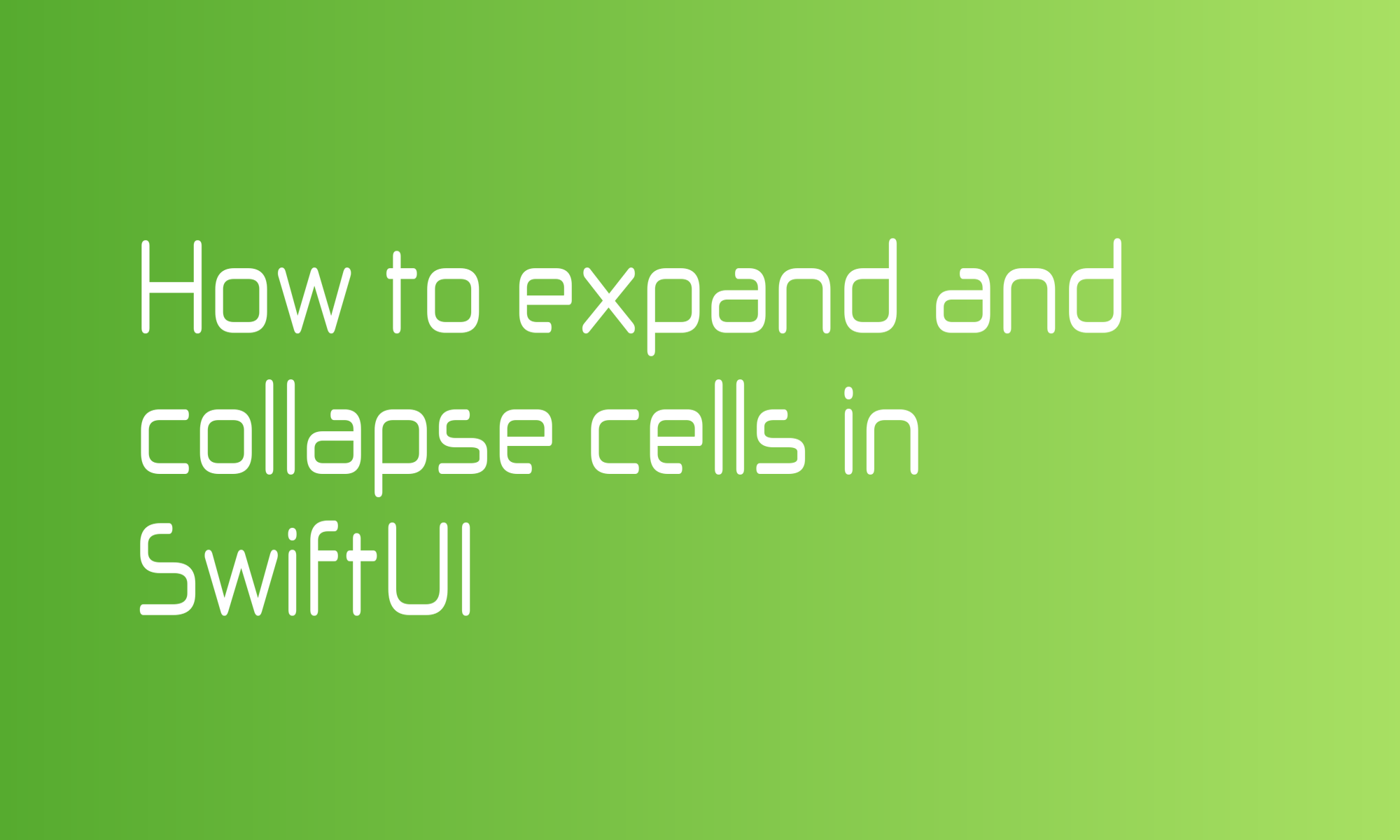 How to expand and collapse cells in SwiftUI