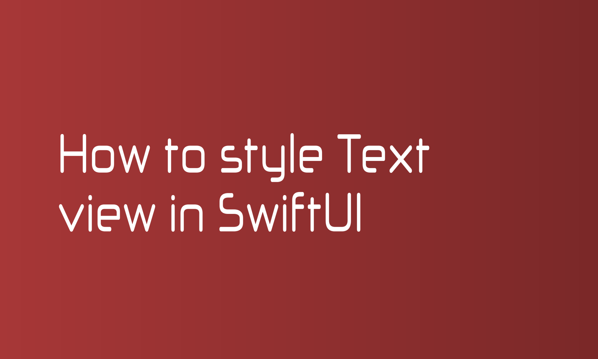 How to style Text view in SwiftUI
