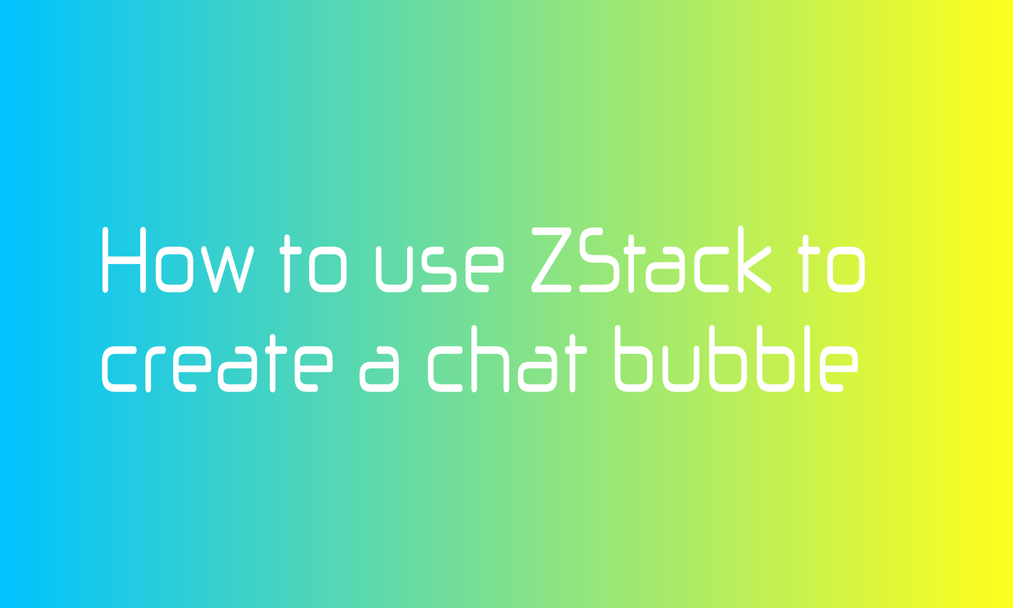 How to use ZStack to create a chat bubble